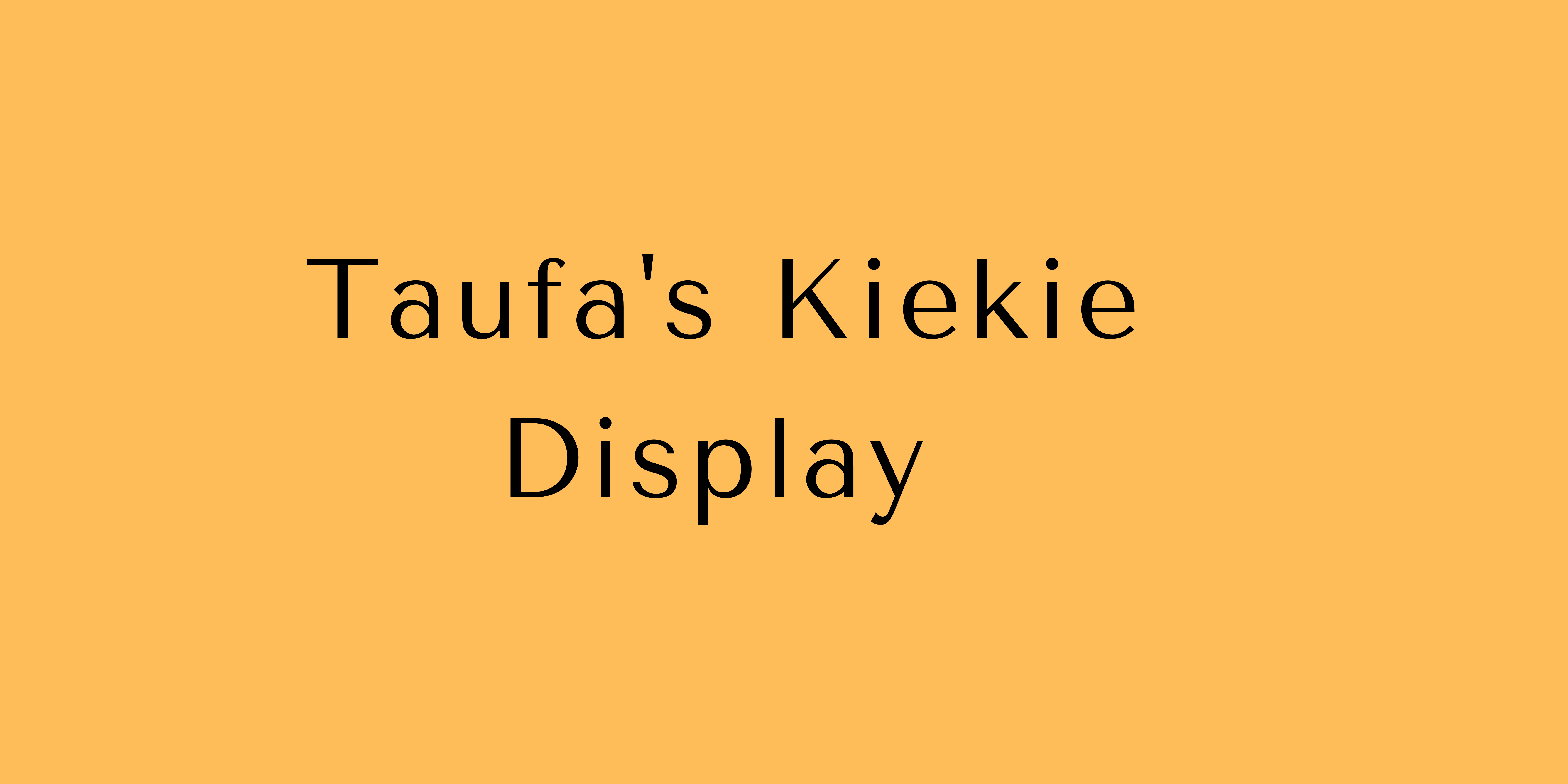 Taufa's Kiekie Display